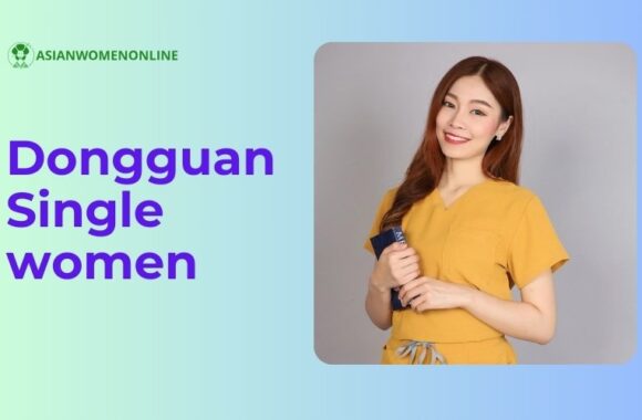 Dating Dongguan women: Where to meet single women in Dongguan